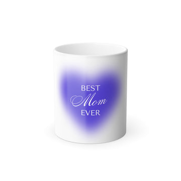 Color Changing Mug - Best Mom Ever, Gift for Mother's Day, Personalized Coffee Cup, Heartwarming Mug, Unique Drinkware
