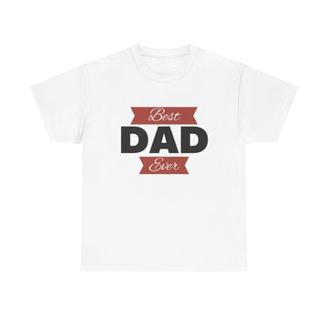 Best Dad Ever Unisex Heavy Cotton Tee - Perfect Gift for Father's Day