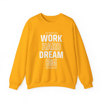 Motivational Crewneck Sweatshirt - "Work Hard Dream Big" for Inspiration and Comfort